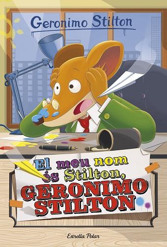 EL MEU NOM ÉS STILTON GERONIMO STILTON | 9788491370543 | GERONIMO STILTON | Llibreria Online de Vilafranca del Penedès | Comprar llibres en català