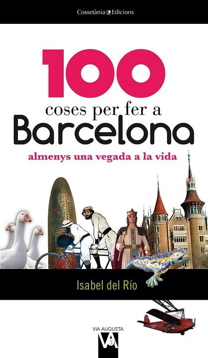 100 COSES PER FER A BARCELONA | 9788490341018 | DEL RÍO SANZ ,ISABEL | Llibreria Online de Vilafranca del Penedès | Comprar llibres en català