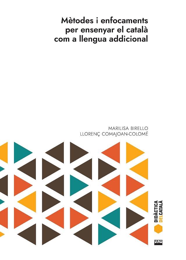 MÈTODES I ENFOCAMENTS PER ENSENYAR EL CATALÀ COM A LLENGUA ADDICIONAL | 9788491913191 | BIRELLO, MARILISA/COMAJOAN-COLOMÉ, LLORENÇ | Llibreria Online de Vilafranca del Penedès | Comprar llibres en català