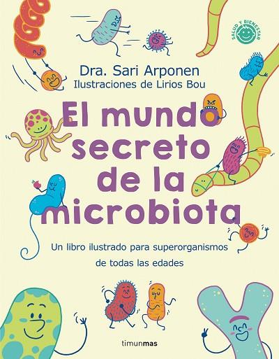 EL MUNDO SECRETO DE LA MICROBIOTA | 9788408280125 | ARPONEN, SARI/BOU, LIRIOS | Llibreria Online de Vilafranca del Penedès | Comprar llibres en català