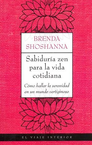 SABIDURIA ZEN PARA LA VIDA COTIDIANA | 9788497544184 | SHOSHANNA, BRENDA | Llibreria Online de Vilafranca del Penedès | Comprar llibres en català