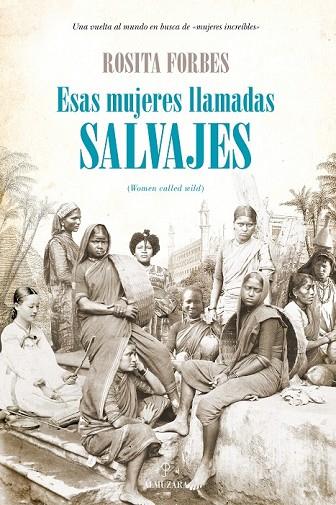 ESAS MUJERES LLAMADAS SALVAJES | 9788415828402 | FORBES, ROSITA | Llibreria L'Odissea - Libreria Online de Vilafranca del Penedès - Comprar libros