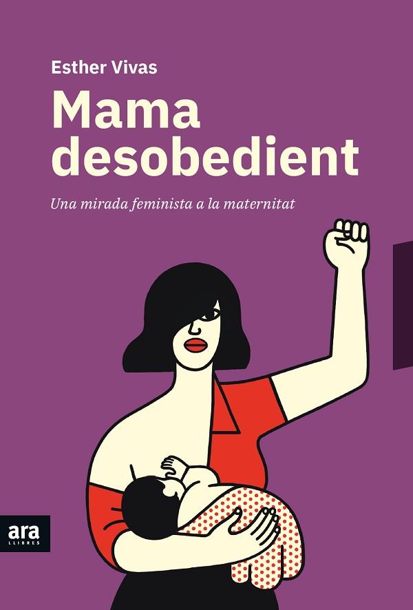 MAMA DESOBEDIENT | 9788416915873 | VIVAS, ESTHER | Llibreria L'Odissea - Libreria Online de Vilafranca del Penedès - Comprar libros