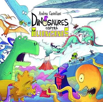 DINOSAURES CONTRA ALIENÍGENES | 9788412763171 | CASTELLANI, ANDREA | Llibreria Online de Vilafranca del Penedès | Comprar llibres en català