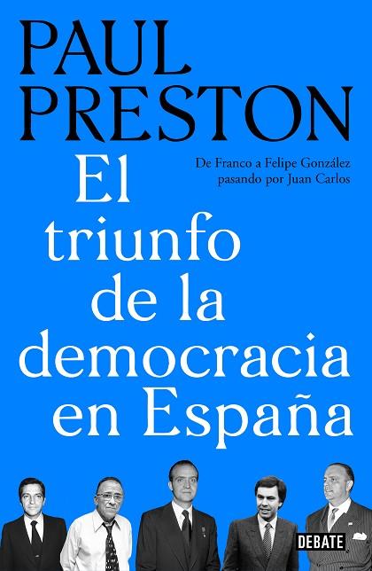 EL TRIUNFO DE LA DEMOCRACIA EN ESPAÑA | 9788499929019 | PRESTON, PAUL | Llibreria L'Odissea - Libreria Online de Vilafranca del Penedès - Comprar libros