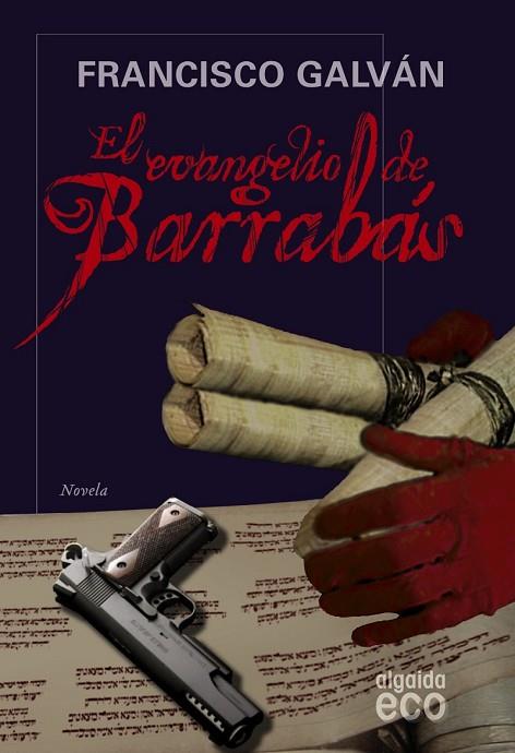 EL EVANGELIO DE BARRABAS | 9788498773583 | GALVAN, FRANCISCO | Llibreria L'Odissea - Libreria Online de Vilafranca del Penedès - Comprar libros