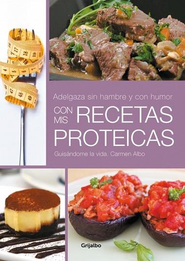 ADELGAZA SIN HAMBRE Y CON HUMOR CON MIS RECETAS PROTEICAS | 9788425349881 | ALBO, CARMEN | Llibreria Online de Vilafranca del Penedès | Comprar llibres en català