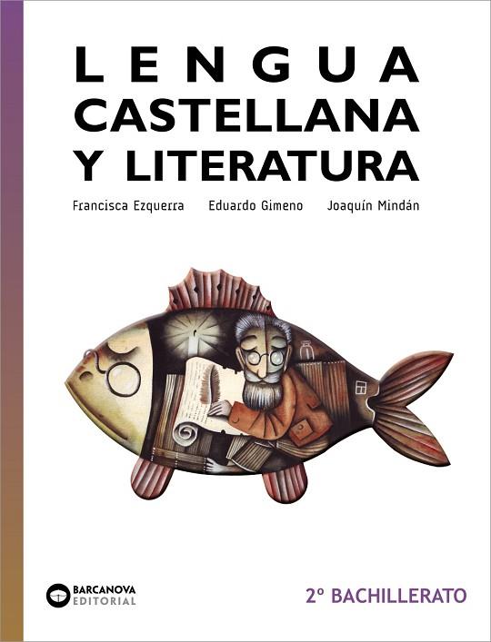 LENGUA CASTELLANA Y LITERATURA 2º BACHILLERATO | 9788448957810 | EZQUERRA LEZCANO, FRANCISCA/GIMENO PITARQUE, EDUARDO/MINDÁN NAVARRO, JOAQUÍN | Llibreria L'Odissea - Libreria Online de Vilafranca del Penedès - Comprar libros