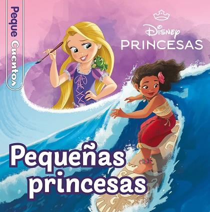 PRINCESAS PEQUEÑAS PRINCESAS ( PEQUECUENTOS ) | 9788419547699 | DISNEY | Llibreria Online de Vilafranca del Penedès | Comprar llibres en català