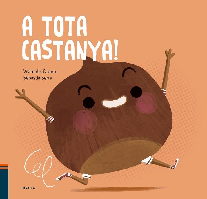 A TOTA CASTANYA ! | 9788447951017 | VIVIM DEL CUENTU | Llibreria Online de Vilafranca del Penedès | Comprar llibres en català