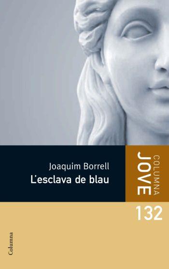 L'ESCLAVA DE BLAU | 9788499320373 | BORRELL, JOAQUIM  | Llibreria L'Odissea - Libreria Online de Vilafranca del Penedès - Comprar libros