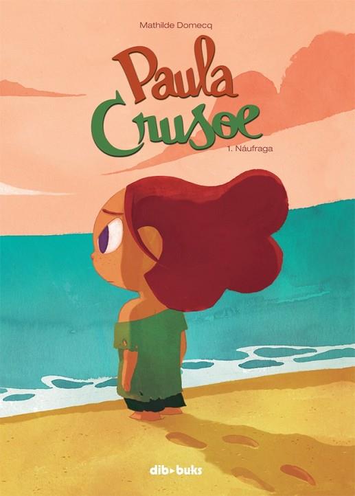 PAULA CRUSOE 1 | 9788415850946 | DOMECQ, MATHILDE | Llibreria L'Odissea - Libreria Online de Vilafranca del Penedès - Comprar libros