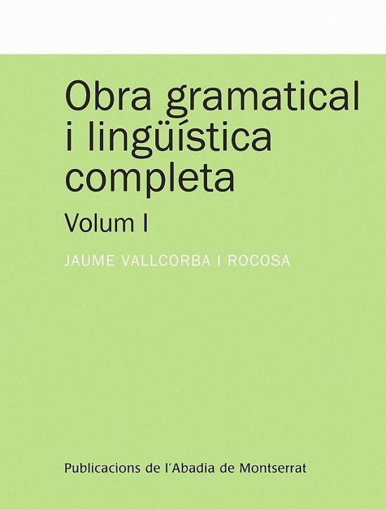 OBRA GRAMATICAL I LINGUISTICA COMPLETA VOLUM 1 | 9788498832822 | VALLCORBA I ROCOSA, JAUME | Llibreria Online de Vilafranca del Penedès | Comprar llibres en català