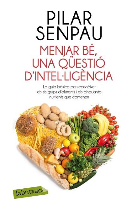 MENJAR BÉ UNA QÜESTIÓ D'INTEL·LIGÈNCIA | 9788499309125 | SENPAU, PILAR | Llibreria L'Odissea - Libreria Online de Vilafranca del Penedès - Comprar libros