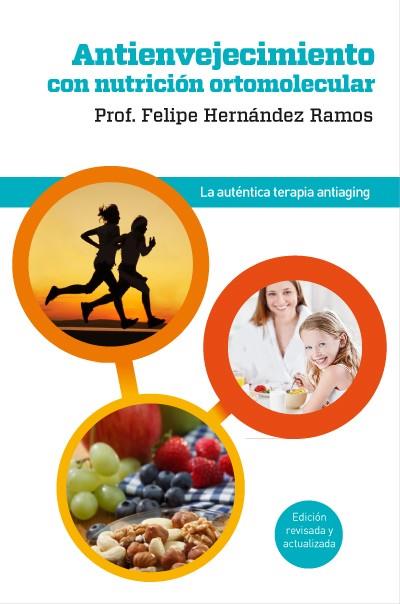 ANTIENVEJECIMIENTO CON NUTRICION ORTOMOLECULAR | 9788415541042 | HERNANDEZ RAMOS, FELIPE | Llibreria Online de Vilafranca del Penedès | Comprar llibres en català