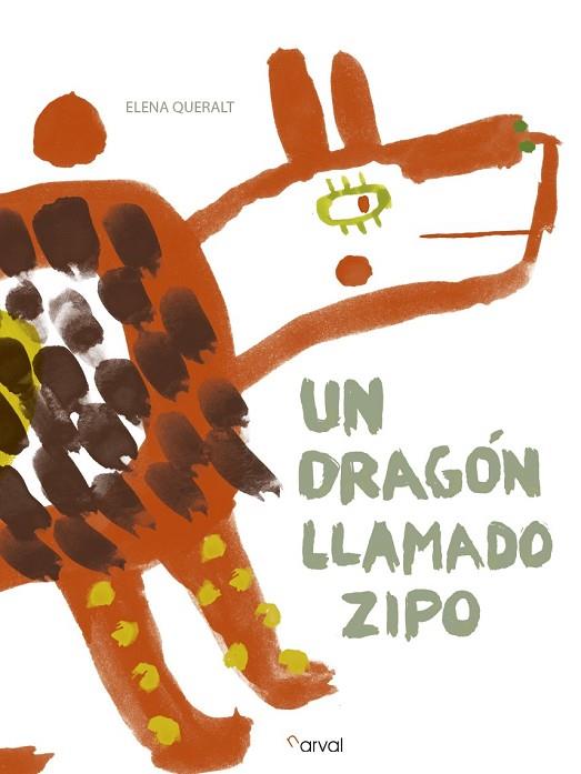 UN DRAGÓN LLAMADO ZIPO | 9788494464225 | QUERALT, ELENA | Llibreria Online de Vilafranca del Penedès | Comprar llibres en català