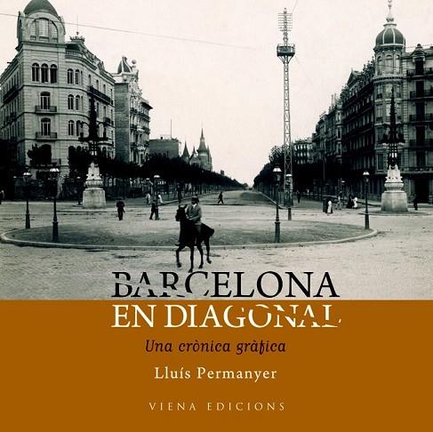 BARCELONA EN DIAGONAL | 9788483306260 | PERMANYER, LLUIS | Llibreria L'Odissea - Libreria Online de Vilafranca del Penedès - Comprar libros