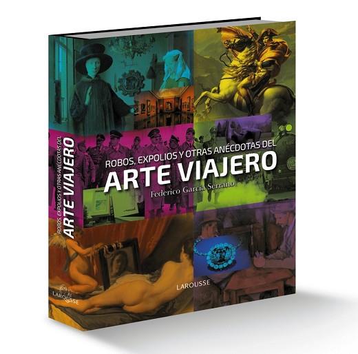 ROBOS EXPOLIOS Y OTRAS ANÉCDOTAS DEL ARTE VIAJERO | 9788416641130 | GARCÍA SERRANO, FEDERICO | Llibreria Online de Vilafranca del Penedès | Comprar llibres en català