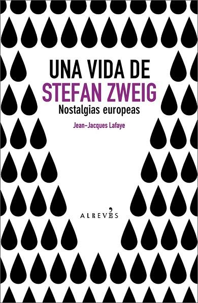 UNA VIDA SE STEFAN ZWEIG NOSTALGIAS EUROPEAS | 9788493743529 | LAFAYE, JEAN JACQUES | Llibreria Online de Vilafranca del Penedès | Comprar llibres en català