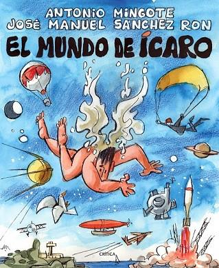 EL MUNDO DE ICARO | 9788498921540 | MINGOTE, ANTONIO Y SANCHEZ RON, JOSE MANUEL | Llibreria Online de Vilafranca del Penedès | Comprar llibres en català