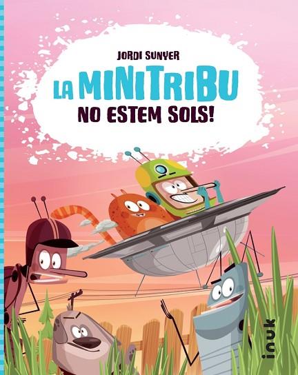 LA MINITRIBU 1 NO ESTEM SOLS | 9788416774814 | SUNYER MONFORT, JORDI | Llibreria Online de Vilafranca del Penedès | Comprar llibres en català