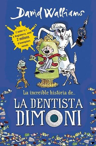 LA INCREÏBLE HISTÒRIA DE LA DENTISTA DIMONI | 9788490431917 | WALLIAMS, DAVID | Llibreria L'Odissea - Libreria Online de Vilafranca del Penedès - Comprar libros