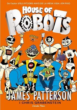 HOUSE OF ROBOTS | 9788416519156 | PATTERSON, JAMES | Llibreria Online de Vilafranca del Penedès | Comprar llibres en català