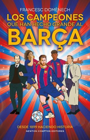 LOS CAMPEONES QUE HAN HECHO GRANDE AL BARÇA | 9788410080775 | DOMÈNECH, FRANCESC | Llibreria L'Odissea - Libreria Online de Vilafranca del Penedès - Comprar libros