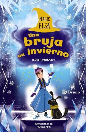 MAGIC ELSA UNA BRUJA EN INVIERNO | 9788469669907 | UMANSKY, KAYE | Llibreria Online de Vilafranca del Penedès | Comprar llibres en català