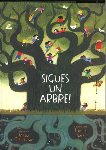 SIGUES UN ARBRE | 9788447946495 | GIANFERRARI, MARIA | Llibreria Online de Vilafranca del Penedès | Comprar llibres en català