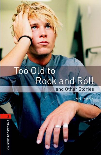 TOO OLD TO ROCK AND ROLL | 9780194790741 | MARK, JAN | Llibreria L'Odissea - Libreria Online de Vilafranca del Penedès - Comprar libros