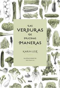 LAS VERDURAS DE MUCHAS MANERAS | 9788492981861 | LEIZ, KARIN | Llibreria Online de Vilafranca del Penedès | Comprar llibres en català