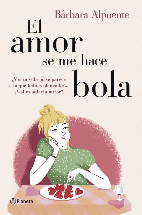 EL AMOR SE ME HACE BOLA | 9788408128298 | ALPUENTE, BARBARA | Llibreria L'Odissea - Libreria Online de Vilafranca del Penedès - Comprar libros