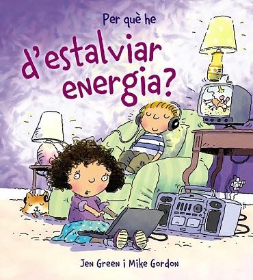 PER QUE HE D'ESTALVIAR ENERGIA? | 9788448928995 | GREEN, JEN | Llibreria L'Odissea - Libreria Online de Vilafranca del Penedès - Comprar libros