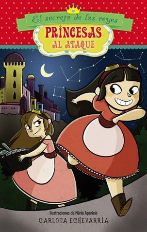 EL SECRETO DE LOS REYES 3 PRINCESAS AL ATAQUE | 9788424653347 | ECHEVARRÍA, CARLOTA | Llibreria Online de Vilafranca del Penedès | Comprar llibres en català