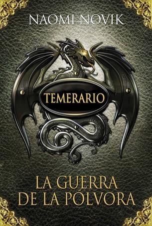TEMERARIO 3 LA GUERRA DE LA POLVORA | 9788420406664 | NOVIK, NAOMI | Llibreria L'Odissea - Libreria Online de Vilafranca del Penedès - Comprar libros