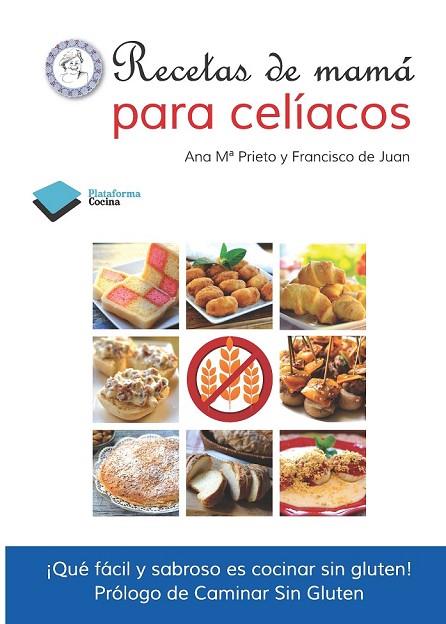 RECETAS DE MAMÁ PARA CELÍACOS | 9788415577645 | PRIETO, ANA MARIA | Llibreria Online de Vilafranca del Penedès | Comprar llibres en català