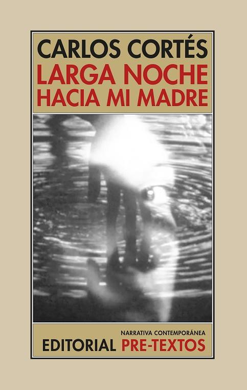 LARGA NOCHE HACIA MI MADRE | 9788410309210 | CORTÉS, CARLOS | Llibreria Online de Vilafranca del Penedès | Comprar llibres en català