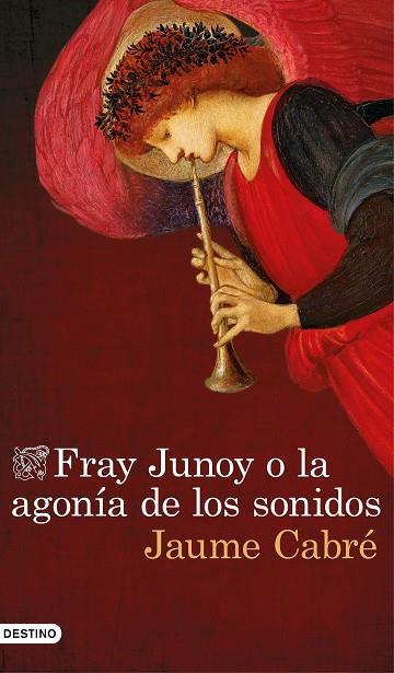 FRAY JUNOY O LA AGONÍA DE LOS SONIDOS | 9788423351459 | CABRÉ, JAUME | Llibreria Online de Vilafranca del Penedès | Comprar llibres en català