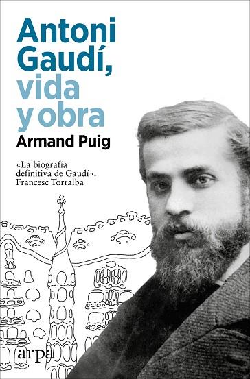 ANTONI GAUDÍ VIDA Y OBRA | 9788410313217 | PUIG, ARMAND | Llibreria L'Odissea - Libreria Online de Vilafranca del Penedès - Comprar libros