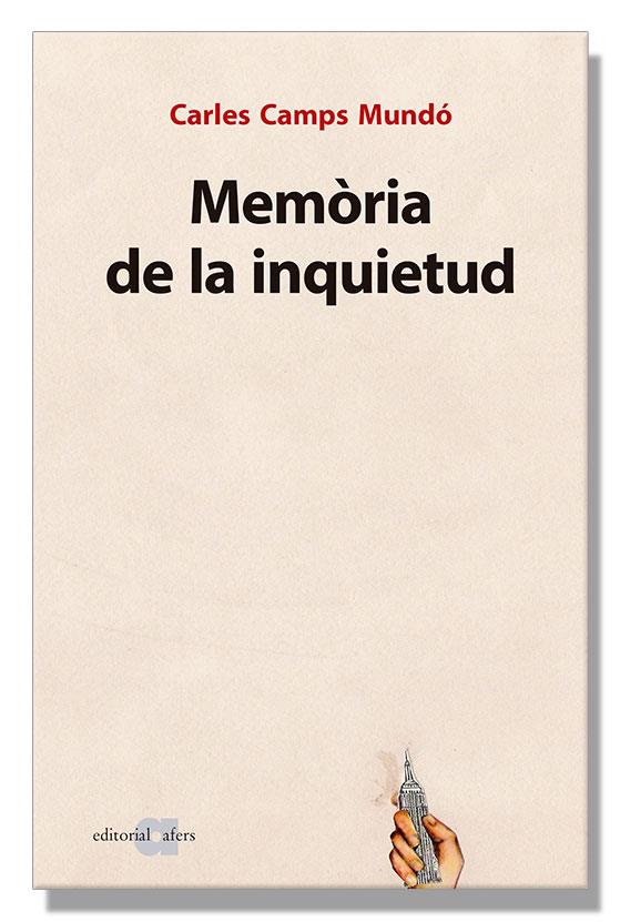 MEMÒRIA DE LA INQUIETUD | 9788416260270 | CAMPS MUNDÓ, CARLES | Llibreria L'Odissea - Libreria Online de Vilafranca del Penedès - Comprar libros