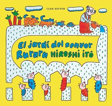 EL JARDÍ DEL SENYOR RURARU | 9788473294409 | ITÔ, HIROSHI | Llibreria Online de Vilafranca del Penedès | Comprar llibres en català