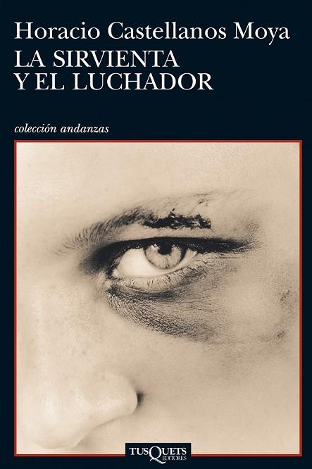 LA SIRVIENTA Y EL LUCHADOR | 9788483833025 | CASTELLANOS MOYA, HORACIO | Llibreria L'Odissea - Libreria Online de Vilafranca del Penedès - Comprar libros