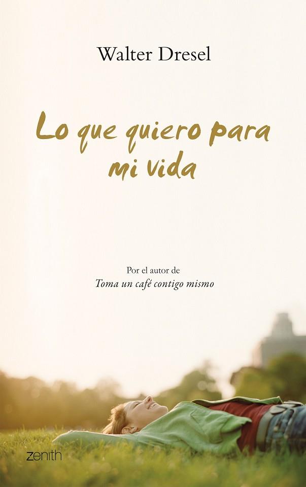 LO QUE QUIERO PARA MI VIDA | 9788408079996 | DRESEL, WALTER | Llibreria L'Odissea - Libreria Online de Vilafranca del Penedès - Comprar libros