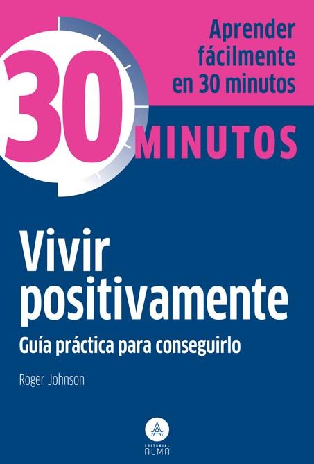 VIVIR POSITIVAMENTE | 9788415618317 | JOHNSON, ROGER | Llibreria Online de Vilafranca del Penedès | Comprar llibres en català