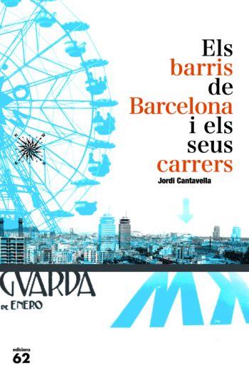 ELS BARRIS DE BARCELONA I ELS SEUS CARRERS | 9788429763140 | CANTAVELLA, JORDI | Llibreria Online de Vilafranca del Penedès | Comprar llibres en català