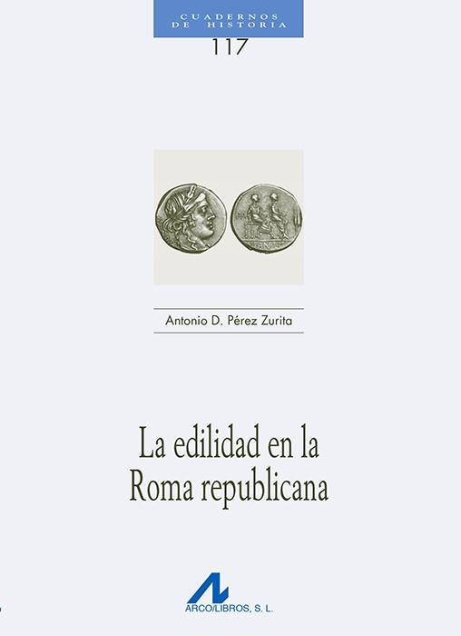 LA EDILIDAD EN LA ROMA REPUBLICANA | 9788476358818 | PÉREZ ZURITA, ANTONIO D. | Llibreria Online de Vilafranca del Penedès | Comprar llibres en català