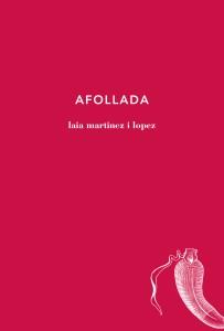 AFOLLADA | 9788494433078 | MARTINEZ, LAIA | Llibreria Online de Vilafranca del Penedès | Comprar llibres en català