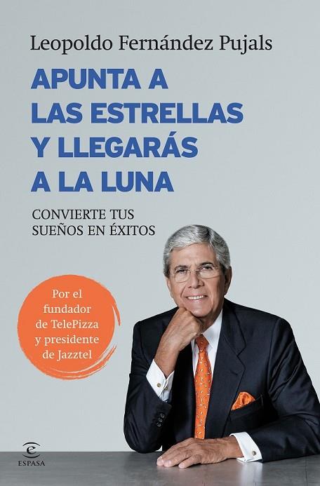 APUNTA A LAS ESTRELLAS Y LLEGARÁS A LA LUNA | 9788467043044 | FERNANDEZ PUJALS, LEOPOLDO | Llibreria L'Odissea - Libreria Online de Vilafranca del Penedès - Comprar libros