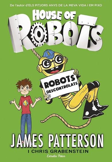 ROBOTS DESCONTROLATS - HOUSE OF ROBOTS 2 | 9788416522514 | PATTERSON, JAMES  | Llibreria Online de Vilafranca del Penedès | Comprar llibres en català